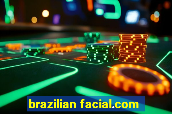 brazilian facial.com